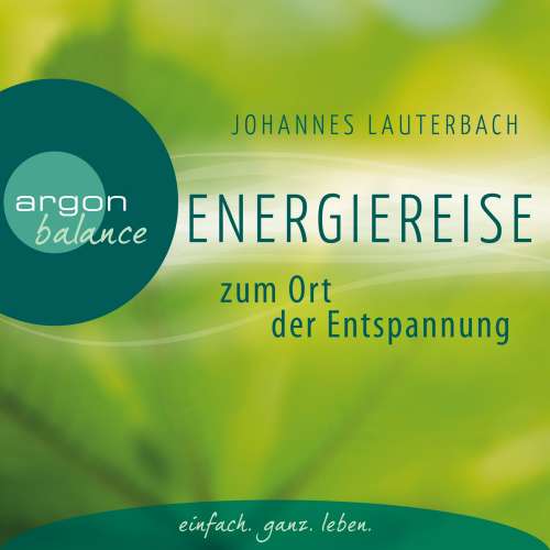 Cover von Johannes Lauterbach - Energiereise zum Ort der Entspannung - Leichtigkeit und Freiheit spüren - Vom Autor geführte Meditation und Phantasiereise