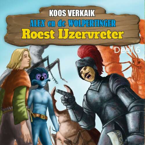 Cover von Koos Verkaik - Alex en de Wolpertinger - Deel 6 - Roest IJzervreter