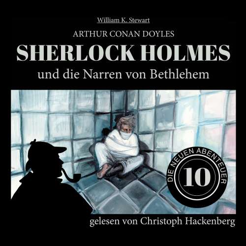 Cover von Sir Arthur Conan Doyle - Die neuen Abenteuer - Folge 10 - Sherlock Holmes und die Narren von Bethlehem