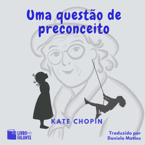 Cover von Kate Chopin - Uma questão de preconceito - Conto