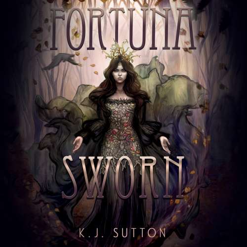 Cover von K.J. Sutton - Fortuna Sworn - Book 1 - Fortuna Sworn