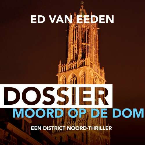 Cover von Ed van Eeden - District Noord - Deel 5 - Dossier Moord op de Dom