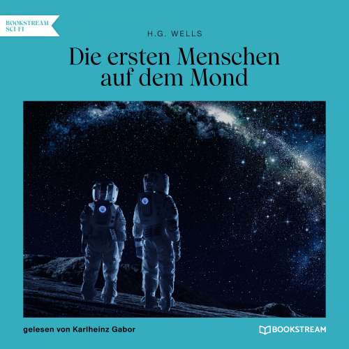 Cover von H. G. Wells - Die ersten Menschen auf dem Mond