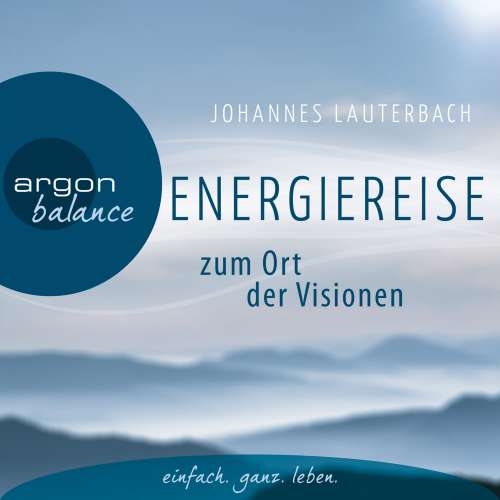 Cover von Johannes Lauterbach - Energiereise zum Ort der Visionen - Impulse für das Leben erhalten - Vom Autor geführte Meditation und Phantasiereise