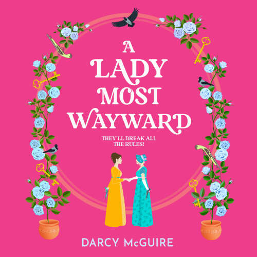 Cover - Darcy McGuire - A Lady Most Wayward The Queen's Deadly Damsels, Book 5