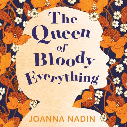 Cover von Joanna Nadin - The Queen of Bloody Everything