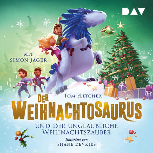 Cover von Tom Fletcher - Die Weihnachtosaurus-Reihe - Band 4 - Der Weihnachtosaurus und der unglaubliche Weihnachtszauber