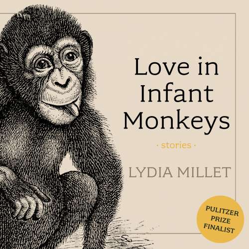 Cover von Lydia Millet - Love in Infant Monkeys