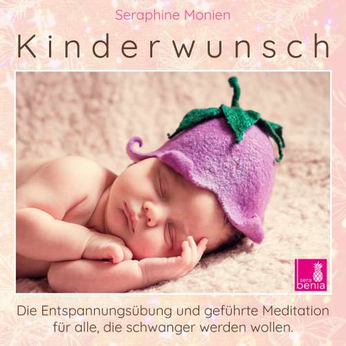 Cover von Seraphine Monien - Kinderwunsch - Die Entspannungsübung und geführte Meditation für alle, die schwanger werden wollen