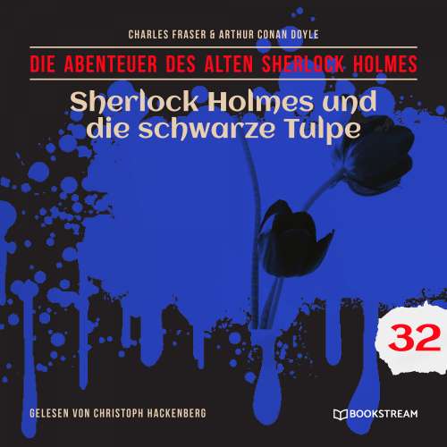 Cover von Sir Arthur Conan Doyle - Die Abenteuer des alten Sherlock Holmes - Folge 32 - Sherlock Holmes und die schwarze Tulpe