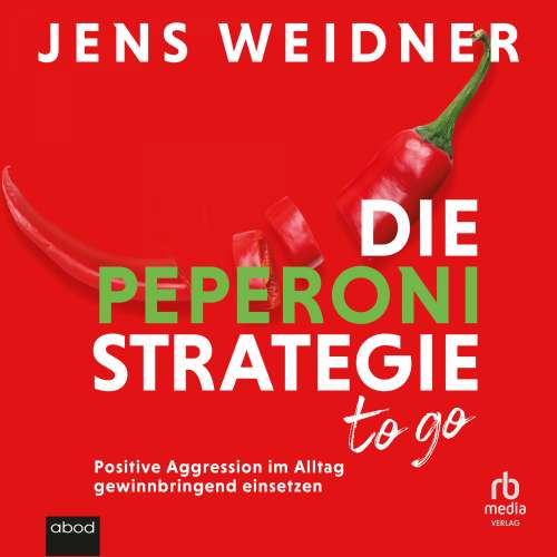 Cover von Jens Weidner - Die Peperoni-Strategie to go - Positive Aggression im Alltag gewinnbringend einsetzen - Der Klassiker im Praxistest