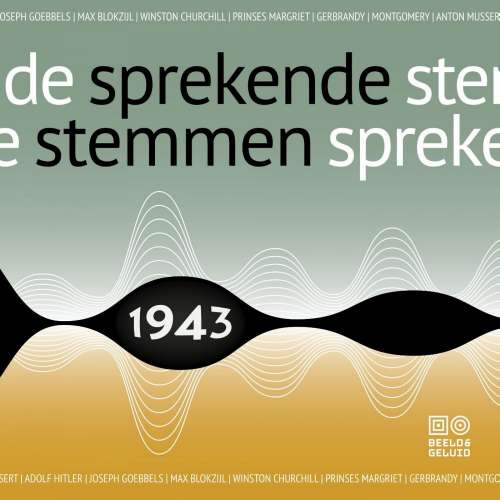 Cover von Beeld en Geluid - Sprekende stemmen 1936-1947 - Deel 8 - Sprekende stemmen 1943