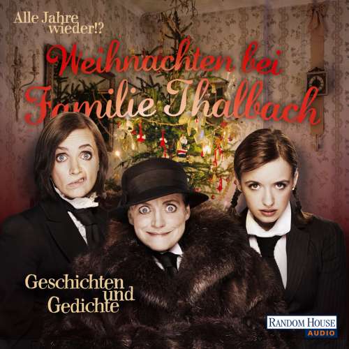 Cover von Katharina Thalbach - Alle Jahre wieder!? Weihnachten bei Familie Thalbach - Geschichten und Gedichte