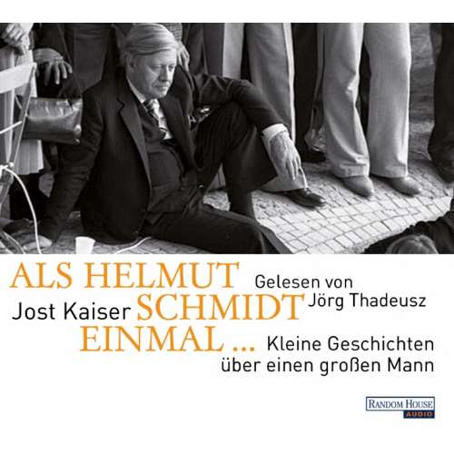 Cover von Jost Kaiser - Als Helmut Schmidt einmal ... Kleine Geschichten über einen großen Mann