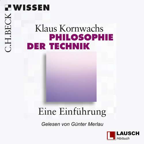Cover von Klaus Kornwachs - LAUSCH Wissen - Band 1 - Philosophie der Technik
