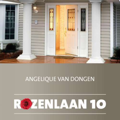 Cover von Angelique van Dongen - Rozenlaan 10