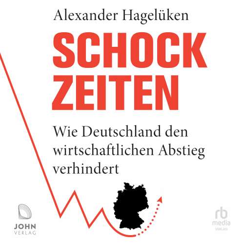 Cover von Alexander Hageluken - Schock-Zeiten - Wie Deutschland den wirtschaftlichen Abstieg verhindert