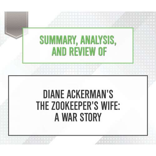 Cover von Start Publishing Notes - Summary, Analysis, and Review of Diane Ackerman's The Zookeeper's Wife: A War Story