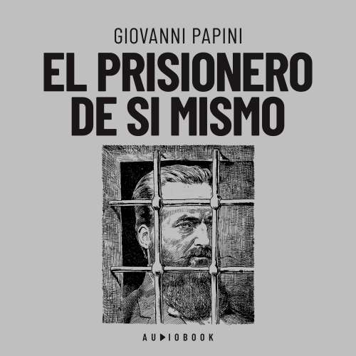Cover von Giovanni Papini - El prisionero de si mismo