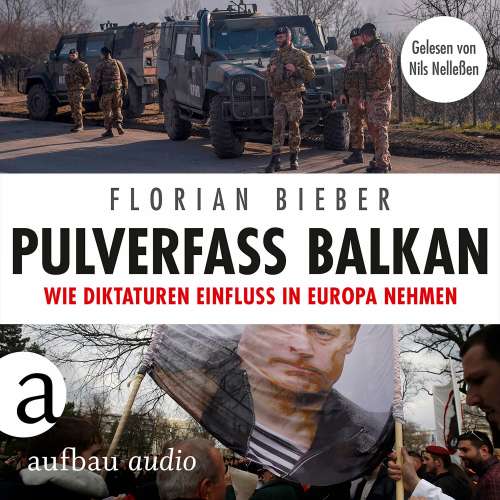 Cover von Florian Bieber - Pulverfass Balkan - Wie Diktaturen Einfluss in Europa nehmen