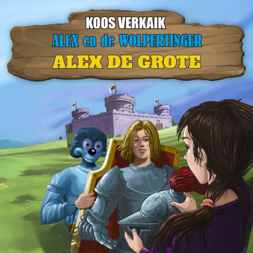 Cover von Koos Verkaik - Alex en de Wolpertinger - Deel 10 - Alex de Grote