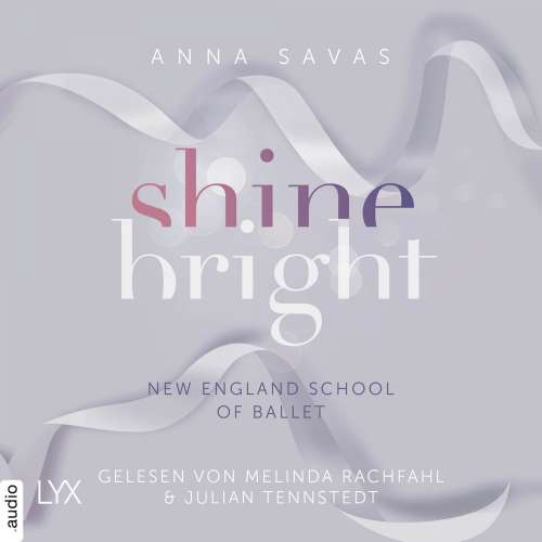 Cover von Anna Savas - New England School of Ballet - Teil 3 - Shine Bright