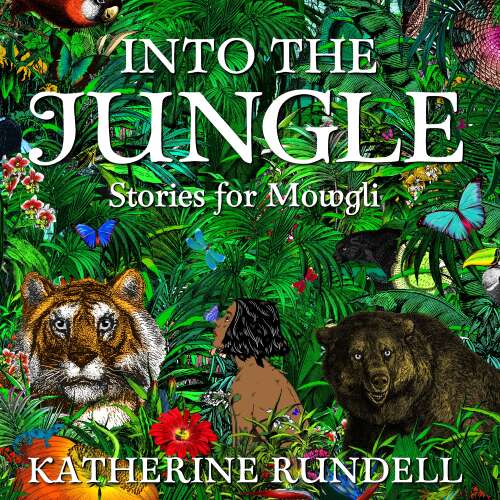 Cover von Katherine Rundell - Into the Jungle