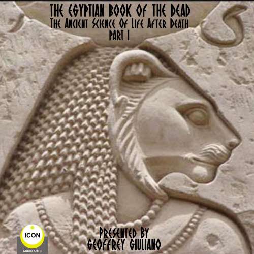 Cover von Unknown - The Egyptian Book Of The Dead - The Ancient Science Of Life After Death, Part 1