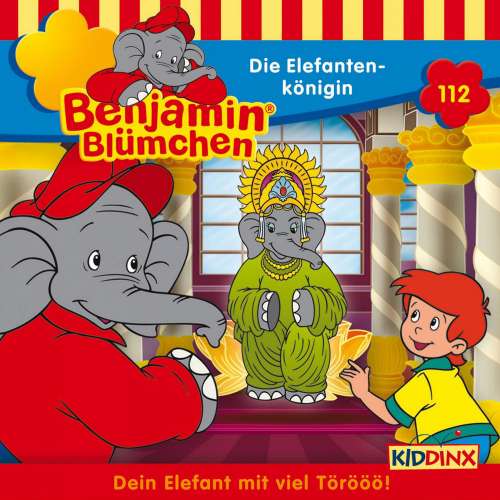 Cover von Benjamin Blümchen - Folge 112 - Die Elefantenkönigin