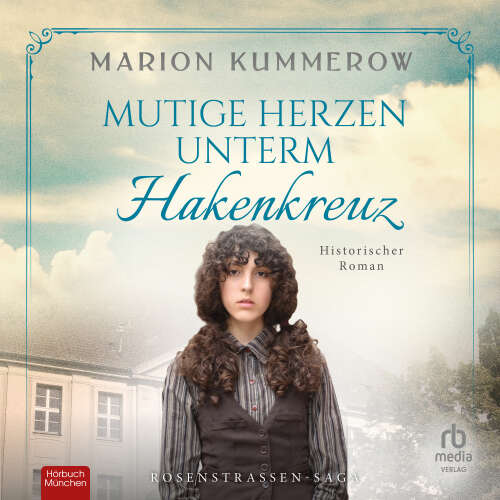 Cover von Marion Kummerow - Rosenstraßen-Saga - Band 4 - Mutige Herzen unterm Hakenkreuz