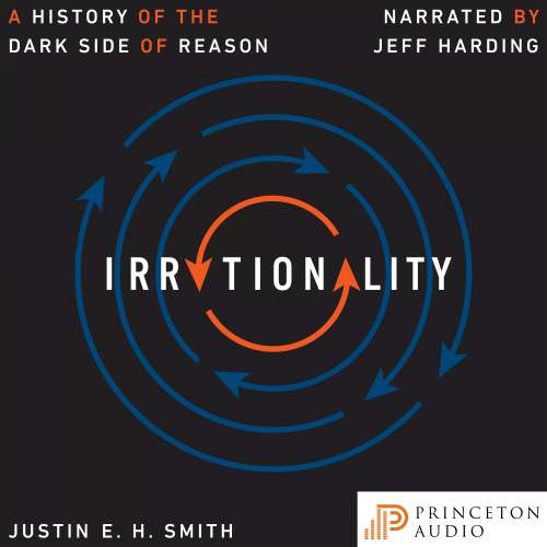 Cover von Justin E. H. Smith - Irrationality - A History of the Dark Side of Reason