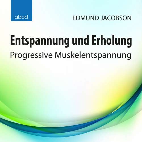 Cover von Edmund Jacobson - Entspannung und Erholung - Progressive Muskelentspannung