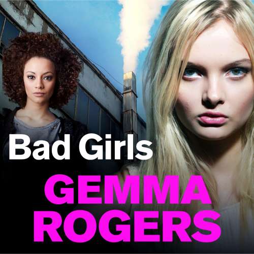 Cover von Gemma Rogers - Bad Girls - A gritty thriller that will have you hooked in 2021