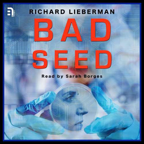 Cover von Richard Lieberman - Bad Seed - Genetics, the law and a scientist intent on defying both