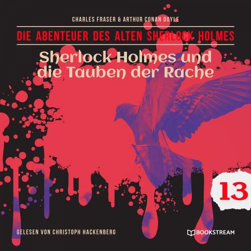 Cover von Sir Arthur Conan Doyle - Die Abenteuer des alten Sherlock Holmes - Folge 13 - Sherlock Holmes und die Tauben der Rache