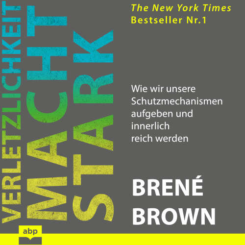 Cover von Brené Brown - Verletzlichkeit macht stark - Wie wir unsere Schutzmechanismen aufgeben und innerlich reich werden