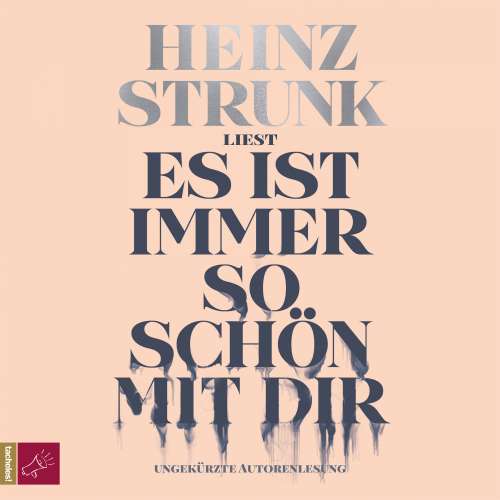 Cover von Heinz Strunk - Es ist immer so schön mit dir