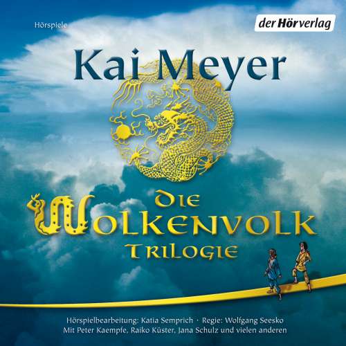 Cover von Kai Meyer - Die Wolkenvolk Trilogie - Seide und Schwert, Lanze und Licht, Drache und Diamant