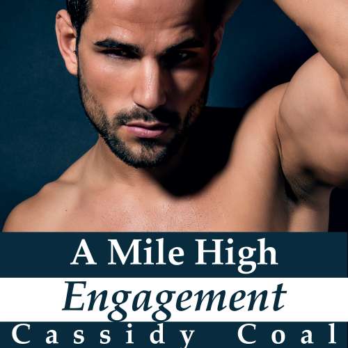 Cover von Cassidy Coal - A Mile High Engagement - A Mile High Romance - Book 6