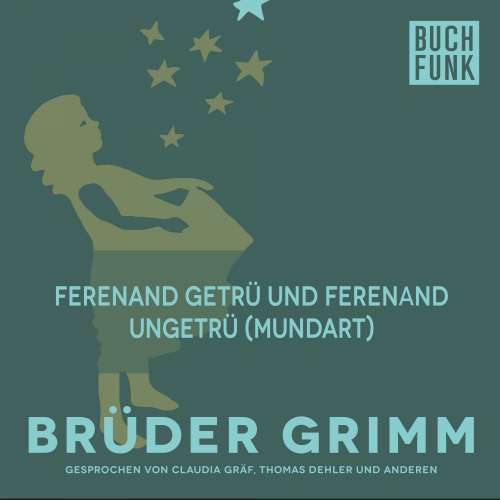 Cover von Brüder Grimm - Ferenand getrü und Ferenand ungetrü