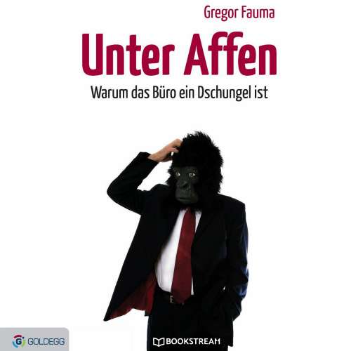 Cover von Gregor Fauma - Unter Affen - Warum das Büro ein Dschungel ist