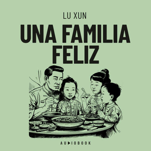 Cover von Lu Xun - Una familia feliz