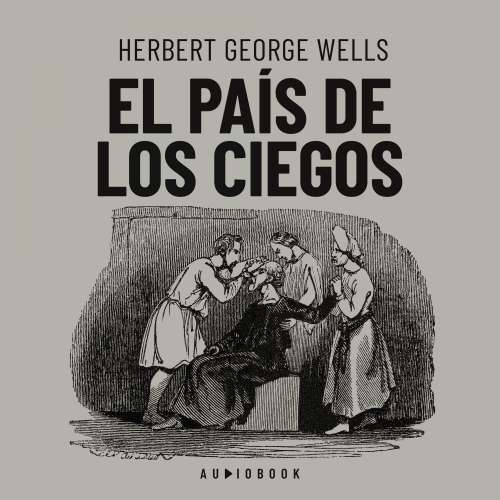 Cover von Herbert George Wells - El país de los ciegos