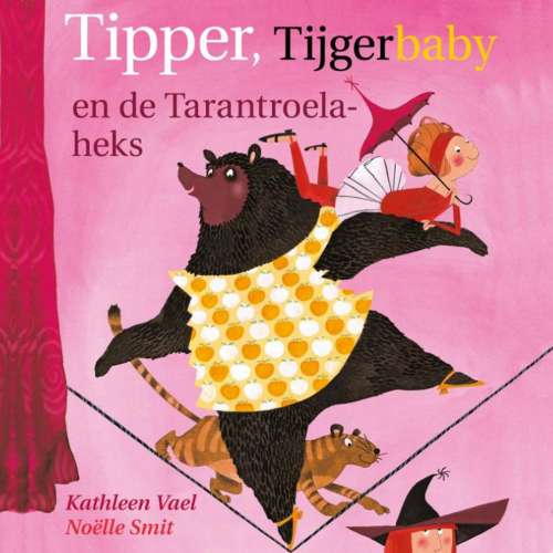 Cover von Kathleen Vael - Tipper, Tijgerbaby en de tarantroelaheks