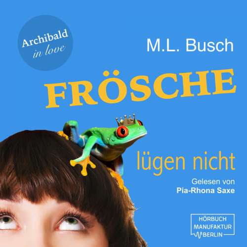 Cover von M. L. Busch - Archibald in love - Band 1 - Frösche lügen nicht