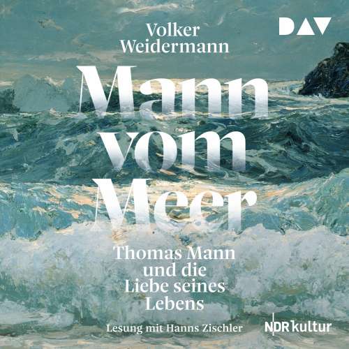 Cover von Volker Weidermann - Mann vom Meer. Thomas Mann und die Liebe seines Lebens