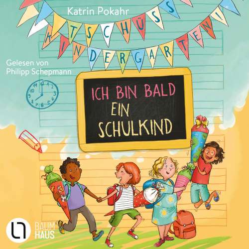 Cover von Katrin Pokahr - Tschüss, Kindergarten! Ich bin bald ein Schulkind