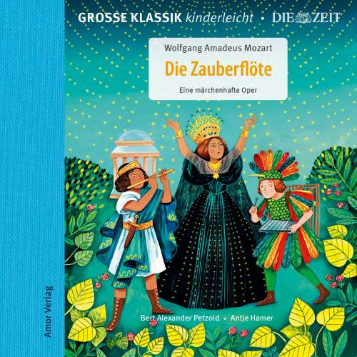 Cover von Große Klassik kinderleicht. DIE ZEIT-Edition - Die Zauberflöte. Eine märchenhafte Oper