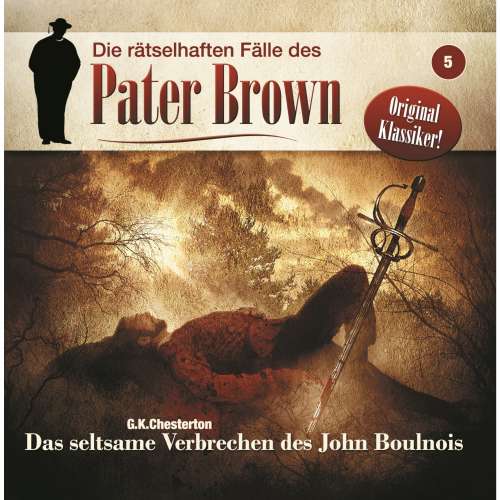 Cover von G. K. Chesterton - Die rätselhaften Fälle des Pater Brown - Folge 5 - Das seltsame Verbrechen des John Boulnois