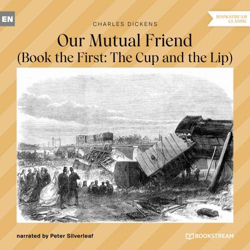 Cover von Charles Dickens - Our Mutual Friend - Book the First: The Cup and the Lip